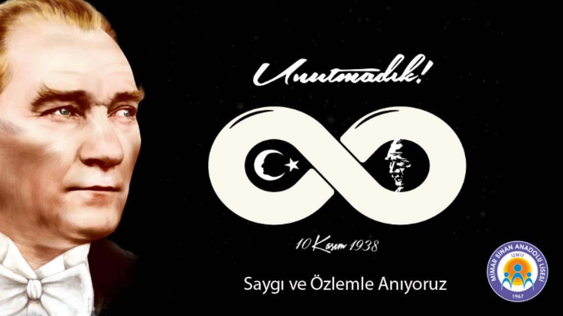 10 Kasım Atatürk'ü Ebediyete İrtihalinin 84. Yıl Dönümünde Saygı, Rahmet ve Şükranla Anıyoruz.